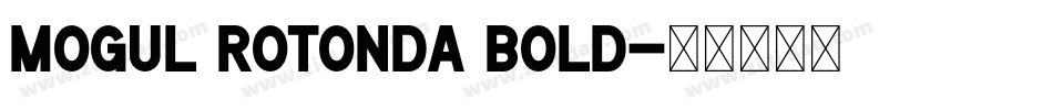 Mogul Rotonda Bold字体转换